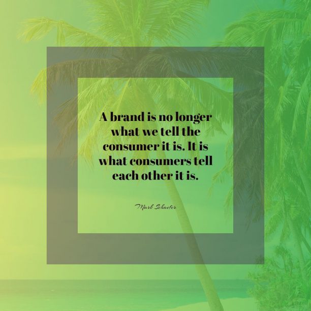 Mark Schaefer ‘s quote about brand,social media. A brand is no longer…