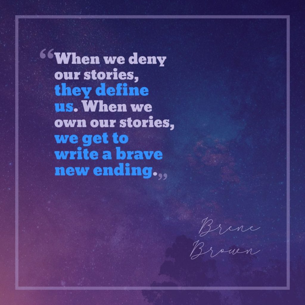 Brené Brown ‘s quote about motivation,story. When we deny our stories,…