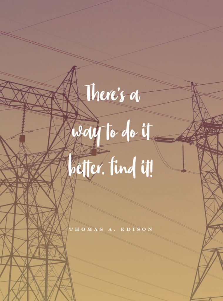 Thomas A. Edison ‘s quote about experiment,innovation. There’s a way to do…