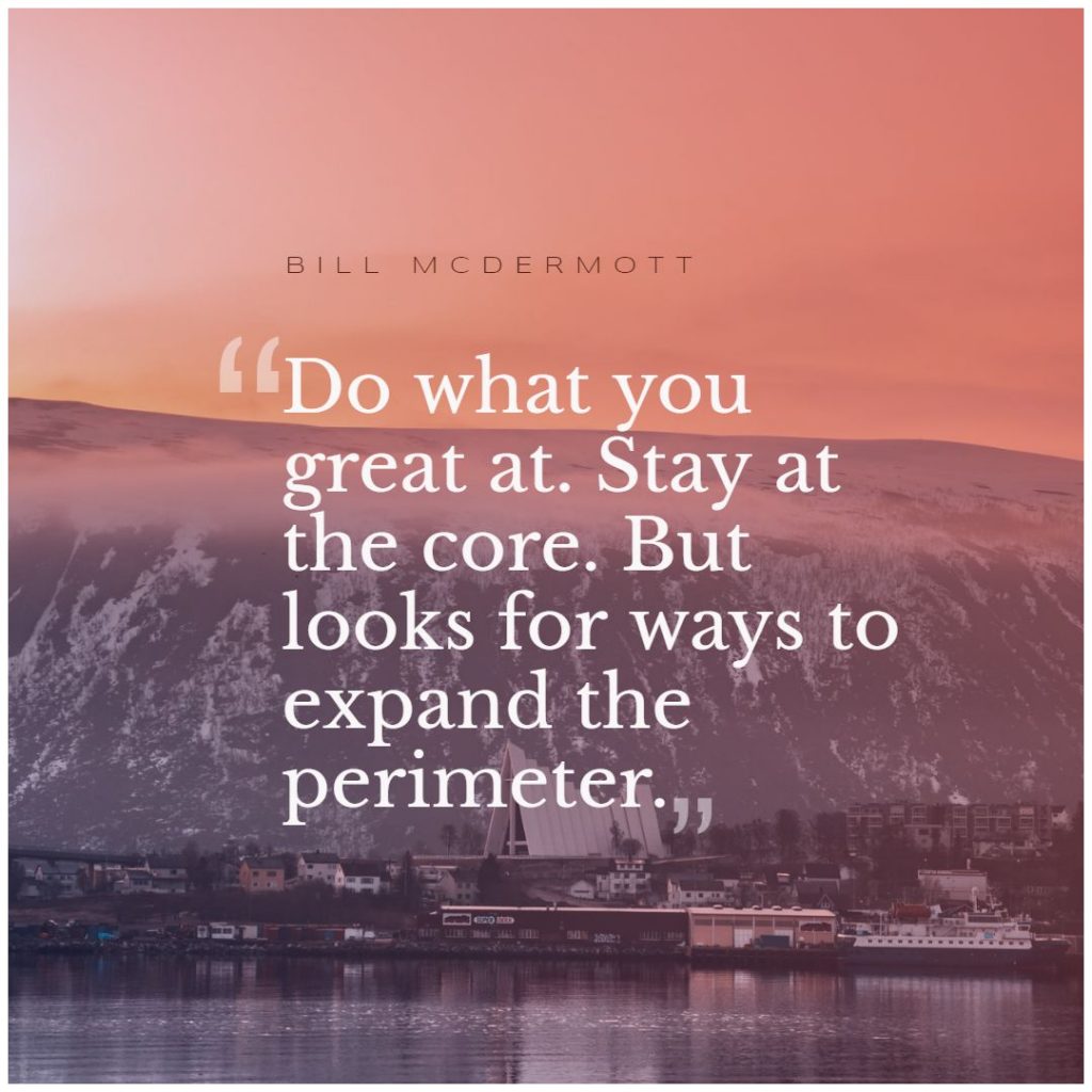 Bill McDermott ‘s quote about business,entrepreneurship,leadership. Do what you great at….