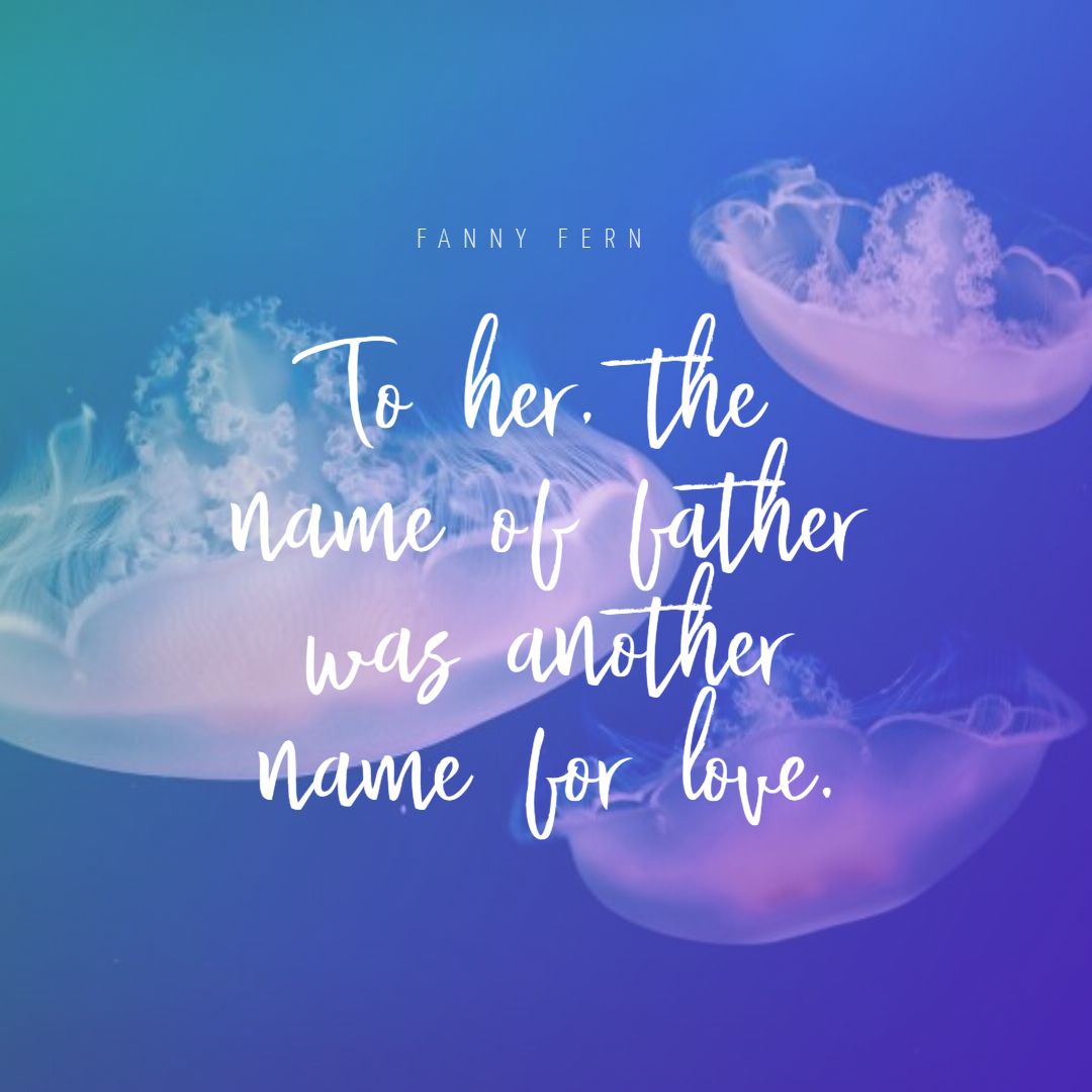 Fanny Fern s Quote About Fatherhood parenting To Her The Name Of 