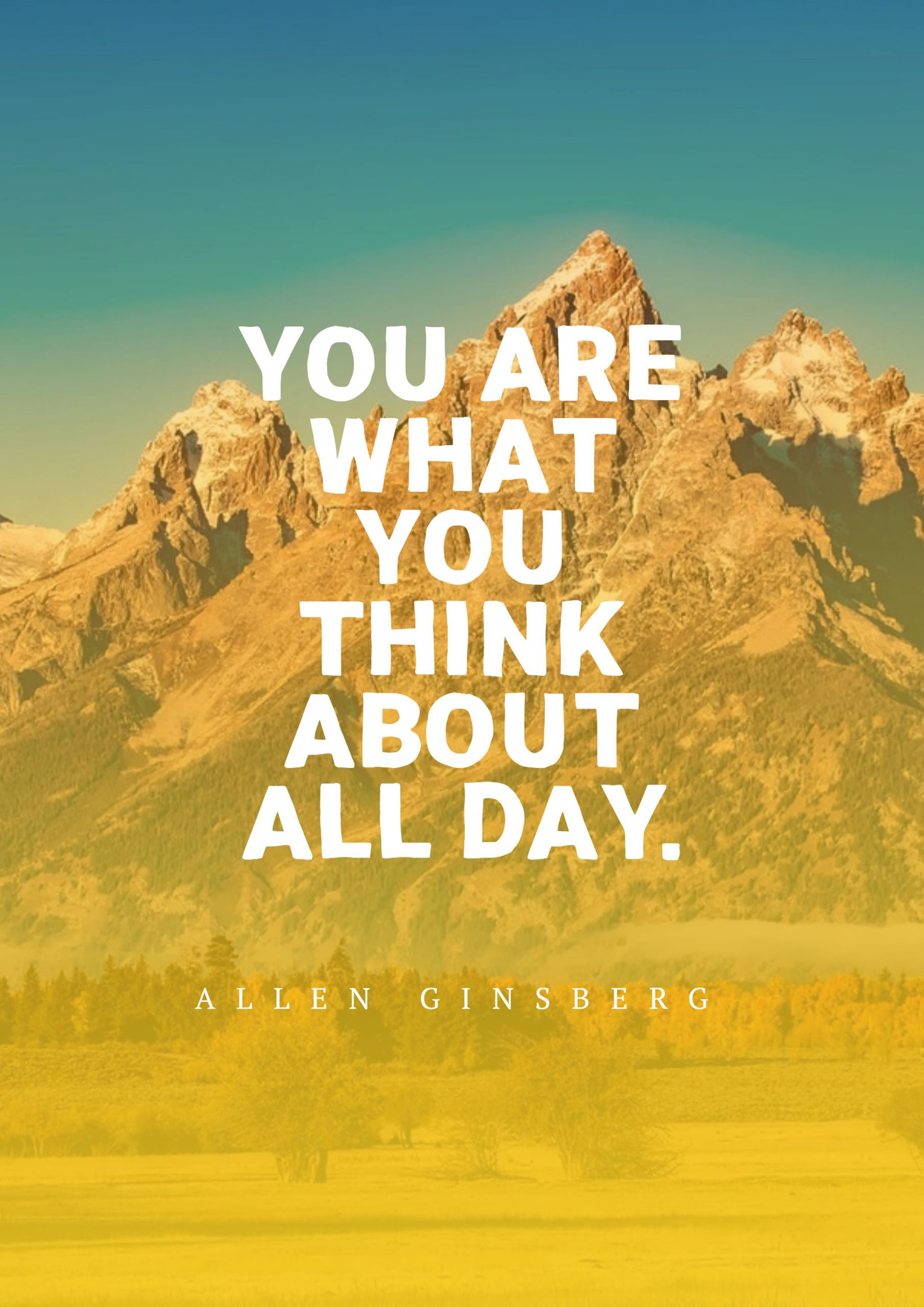 Quotes image of You are what you think about all day.