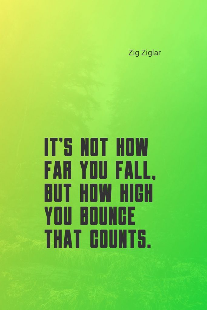 Zig Ziglar’s quotes when you fall down