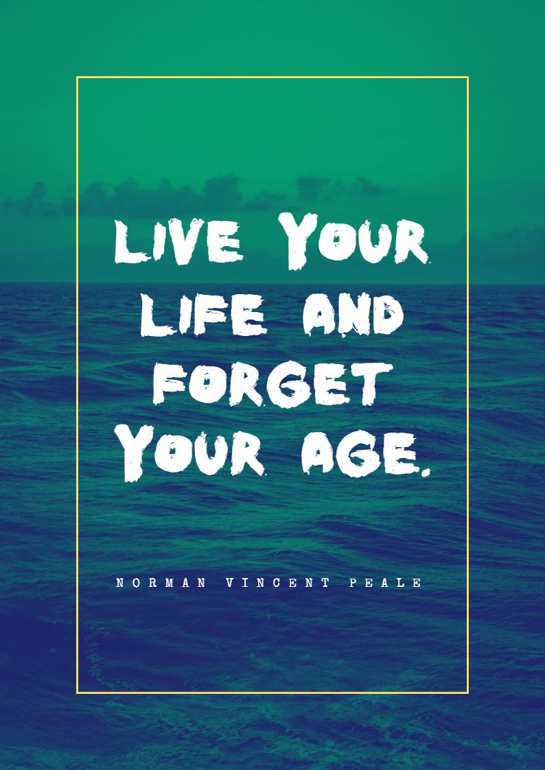 Quotes image of Live your life and forget your age.