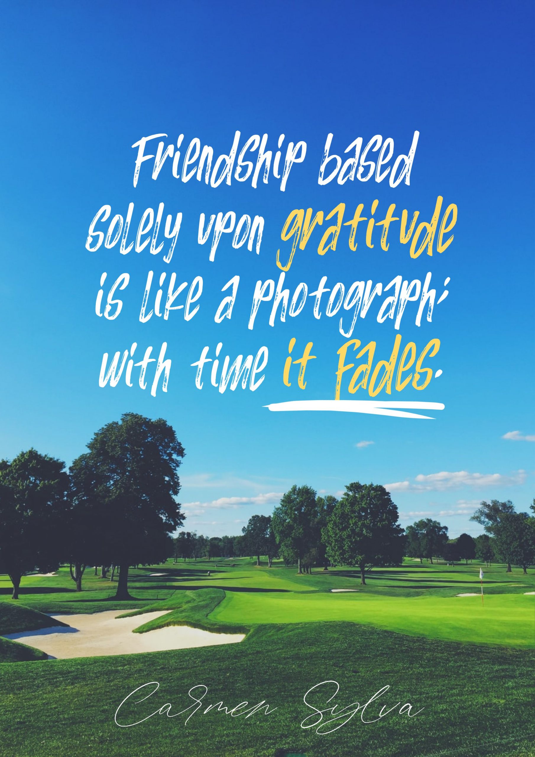 Carmen Sylva’s quote about Friendship. Friendship based solely upon gratitude…