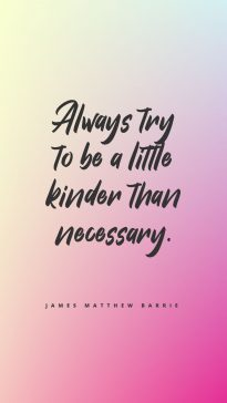 James Matthew Barrie’s quote about life. Always try to be a…